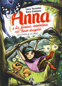 ANNA E LA FAMOSA AVVENTURA NEL BOSCO STREGATO (RACCONTATA DA LEI STESSA)