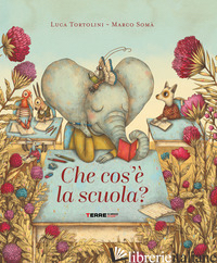 CHE COS'E' LA SCUOLA. EDIZ. A COLORI