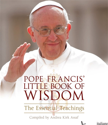 Pope Francis’ Little Book of Wisdom