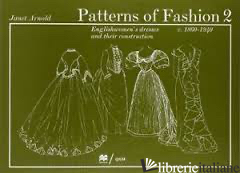PATTERNS OF FASHION 1860 - 1940 (VOL.2)