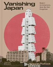 Vanishing Japan Modern Architecture, Gone But Not Forgotten