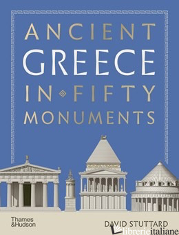 Ancient Greece in 50 Monuments