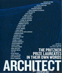 ARCHITECT THE PRITZKER PRIZE LAUREATES IN THEIR OWN WORDS