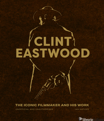 Clint Eastwood The Iconic Filmmaker and his Work