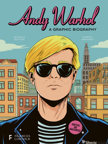 Andy Warhol: A Graphic Biography