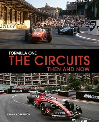 Formula One The Circuits: Then & Now