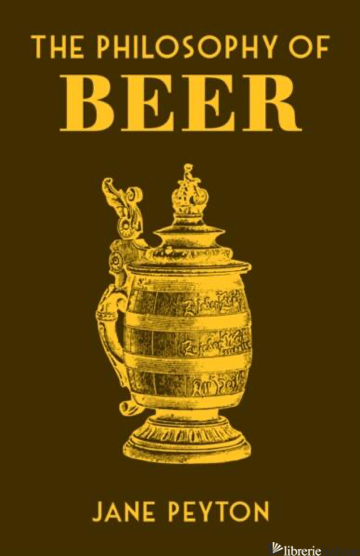 The Philosophy of Beer