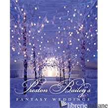 Preston Bailey's Fantasy Wedding