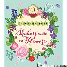 Panorama Pops: Shakespeare On Flowers