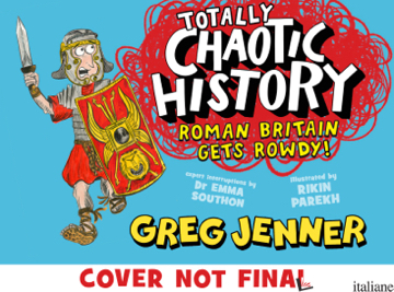 Totally Chaotic History: Roman Britain Gets Rowdy