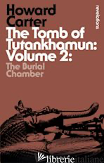 Tomb of Tutankhamun: Volume 2 The Burial Chamber