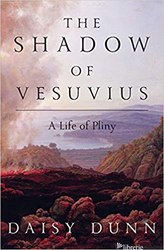 Shadow of Vesuvius - A Life of Pliny -----TEMP. NON DISPONIBILE----