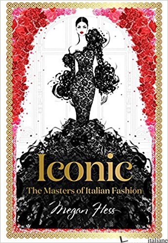 Iconic: The Masters of Italian Fashion