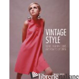 VINTAGE STYLE: 25 RETRO LOOKS & HOW TO GET THEM