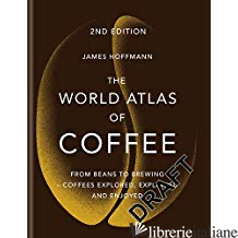 The World Atlas of Coffee