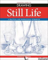 Essential Guide to Drawing: Still Life