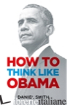 How to Think Like Obama