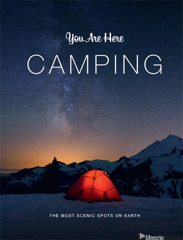 You Are Here: Camping