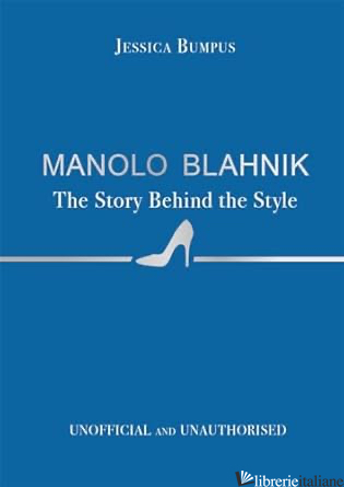 Manolo Blahnik: The Story Behind the Style