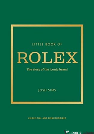 Little Book of Rolex: The story behind the iconic brand 
