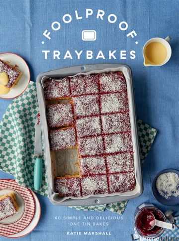 Foolproof Traybakes