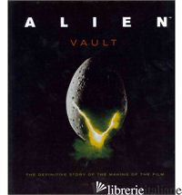 ALIEN VAULT THE DEFINITIVE STORY OF MAKING OF THE FILM