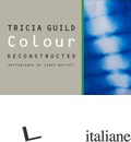 TRICIA GUILD COLOUR DECOSTROCTED