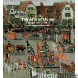 THE ARTS OF LIVING: EUROPE 1600-1815