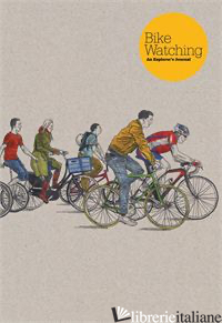 Bike Watching: An Urban Explorer's Journal