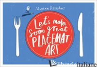 Let's Make Some Great Placemat Art