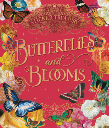 The Sticker Treasury of Blooms and Butterflies: An eclectic book of stickers for