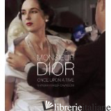 MONSIEUR DIOR: ONCE UPON A TIME