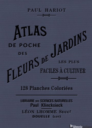Atlas de poche des fleurs de jardins les plus faciles à cultiver