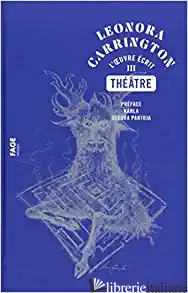 Carrington, Leonora,L'oeuvre écrit Volume 3, Théâtre