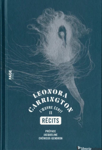 Carrington, Leonora, L'oeuvre écrit Volume 2, Récits