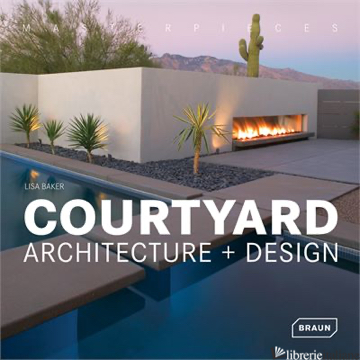 Masterpieces: Courtyard Architecture + Design
