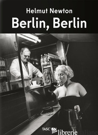 Helmut Newton. Berlin, Berlin