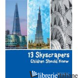 13 SKYSCRAPERS CHILDREN SHOULD KNOW