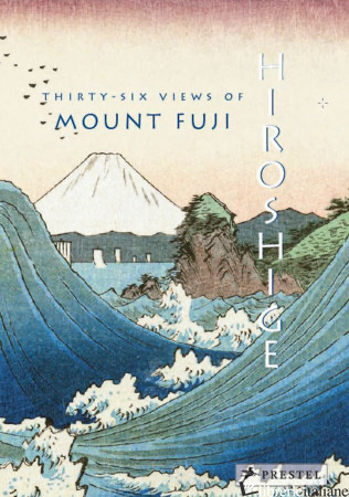 Hiroshige Thirty-Six Views Of Mount Fuji