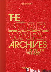 The Star Wars Archives. 1999 - 2005. 40th Ed.