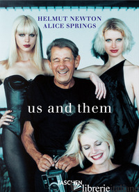 Helmut Newton & Alice Springs. Us and Them