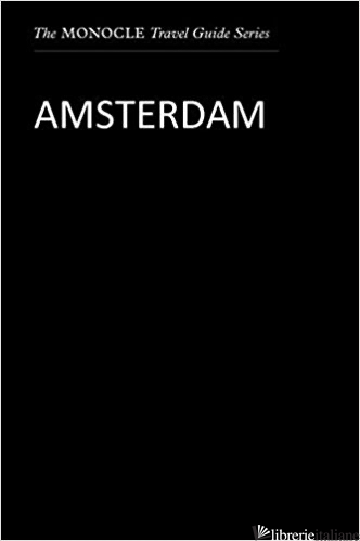 MONOCLE TRAVEL GUIDE AMSTERDAM