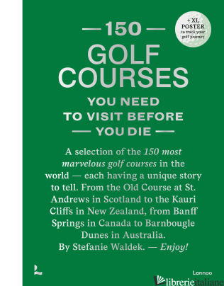 150 Golf Courses You Need to Visit Before You Die - XL Edition