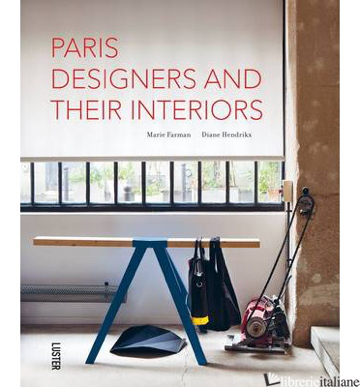 Paris Designers And Their Interiors