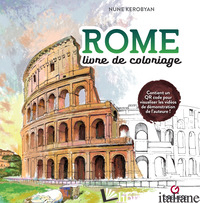 ROME. LIVRE DE COLORIAGE. EDIZ. ILLUSTRATA
