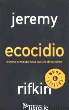 ECOCIDIO. ASCESA E CADUTA DELLA CULTURA DELLA CARNE
