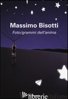 FOTO/GRAMMI DELL'ANIMA. LIBERE (IM)PERFEZIONI