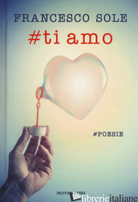 #TI AMO. #POESIE