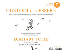 CUSTODI DELL'ESSERE. GLI INSEGNAMENTI SPIRITUALI DEI NOSTRI AMICI A QUATTRO ZAMP