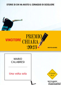 VOLTA SOLA. STORIE DI CHI HA AVUTO IL CORAGGIO DI SCEGLIERE (UNA)